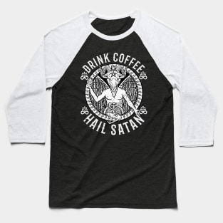 Drink Coffee Hail Satan - Satanic Baphomet Baseball T-Shirt